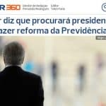 Temer, nos EUA, confirma aceno de Bolsonaro por Previdência