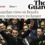 Mundo teme pelo Brasil. "Democracia em perigo", diz 'The Guardian'