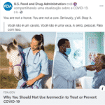 'Você não é vaca nem cavalo. Não use ivermectina contra Covid', diz FDA